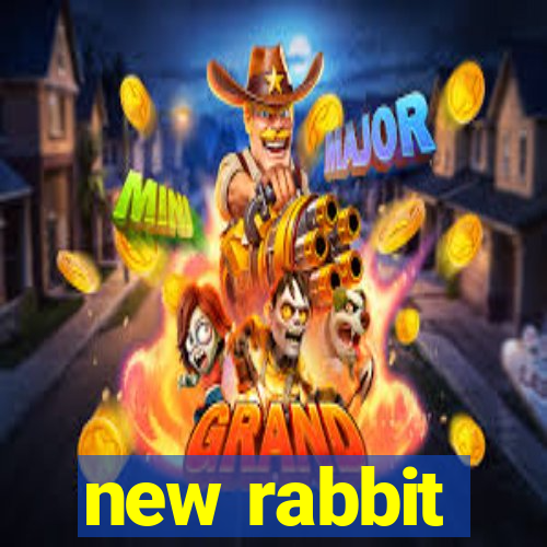 new rabbit